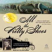 All The Pretty Shoes by  Marika Roth audiobook