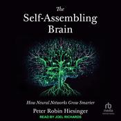 The Self-Assembling Brain by  Peter Robin Hiesinger audiobook