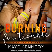 Burning for Trouble by  Kaye Kennedy audiobook
