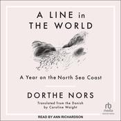 A Line in the World by  Dorthe Nors audiobook