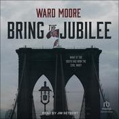 Bring the Jubilee by  Ward Moore audiobook