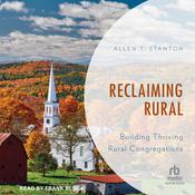 Reclaiming Rural by  Allen Stanton audiobook