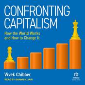 Confronting Capitalism by  Vivek Chibber audiobook