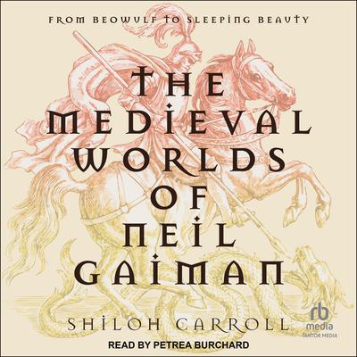 The Medieval Worlds of Neil Gaiman by Shiloh Carroll audiobook