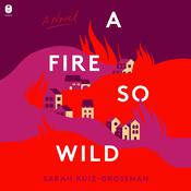 A Fire So Wild by  Sarah Ruiz-Grossman audiobook