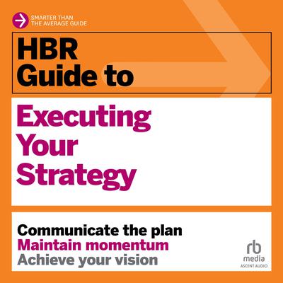 HBR Guide to Executing Your Strategy by Harvard Business Review audiobook