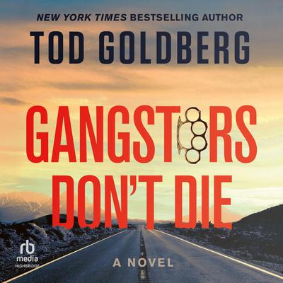 Gangsters Don't Die by Tod Goldberg audiobook