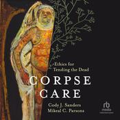 Corpse Care by  Mikeal C. Parsons audiobook
