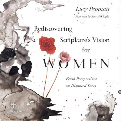 Rediscovering Scripture's Vision for Women by Lucy Peppiatt audiobook