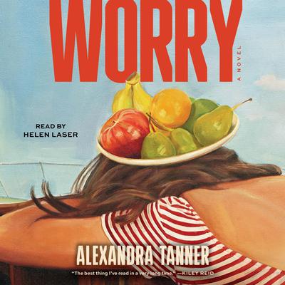 Worry by Alexandra Tanner audiobook