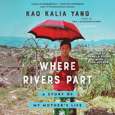 Where Rivers Part by Kao Kalia Yang audiobook