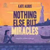 Nothing Else But Miracles by  Kate Albus audiobook