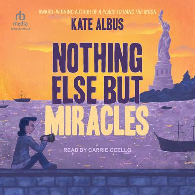 Nothing Else But Miracles by Kate Albus audiobook