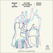 Mozart in Motion by  Patrick Mackie audiobook