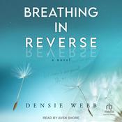 Breathing in Reverse by  Densie Webb audiobook