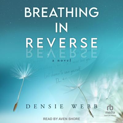 Breathing in Reverse by Densie Webb audiobook