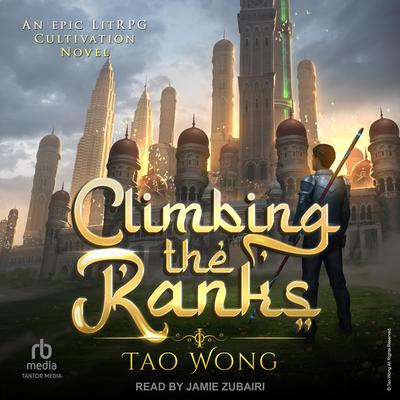 Climbing the Ranks by Tao Wong audiobook