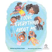 I Love Everything About Me by  Fatima Scipio audiobook