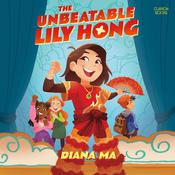 The Unbeatable Lily Hong by  Diana Ma audiobook