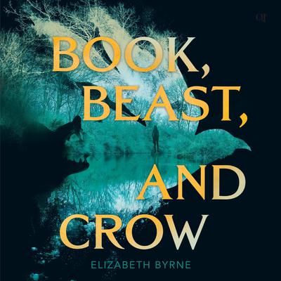 Book, Beast, and Crow by Elizabeth Byrne audiobook