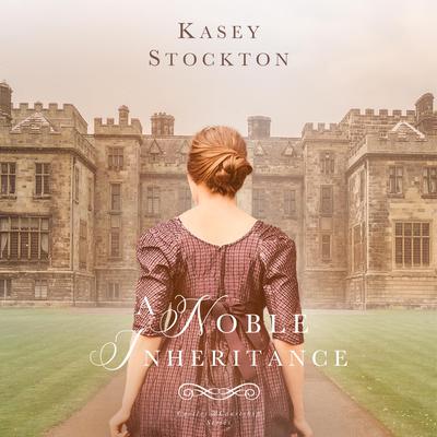 A Noble Inheritance by Kasey Stockton audiobook