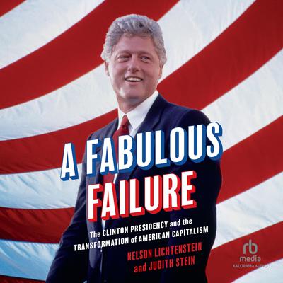 A Fabulous Failure by Nelson Lichtenstein audiobook
