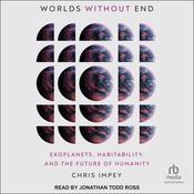 Worlds Without End by  Chris Impey audiobook