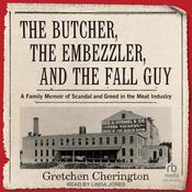 The Butcher, the Embezzler, and the Fall Guy by  Gretchen Cherington audiobook
