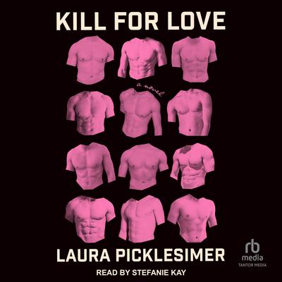 Kill For Love by Laura Picklesimer audiobook