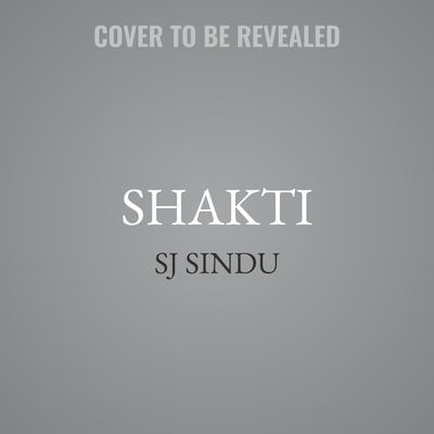 Shakti by SJ Sindu audiobook