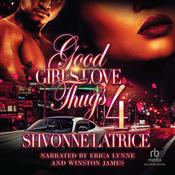 Good Girls Love Thugs 4 by  Shvonne Latrice audiobook