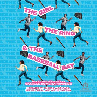 The Girl, the Ring, & The Baseball Bat by Camille Gomera-Tavarez audiobook