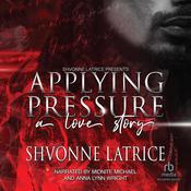 Applying Pressure by  Shvonne Latrice audiobook