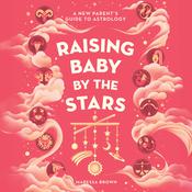 Raising Baby by the Stars by  Maressa Brown audiobook