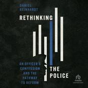 Rethinking the Police by  Daniel Reinhardt audiobook
