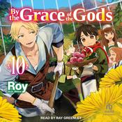 By the Grace of the Gods: Volume 10 by  Roy audiobook