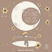 how sunflowers bloom under moonlight by  isabella dorta audiobook