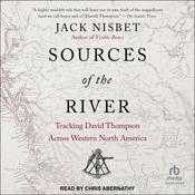 Sources of the River by  Jack Nisbet audiobook