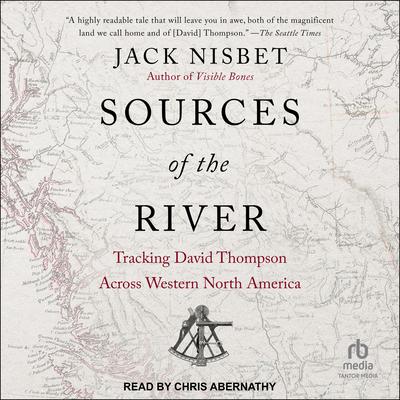 Sources of the River by Jack Nisbet audiobook