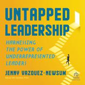 Untapped Leadership by  Jenny Vazquez-Newsum audiobook