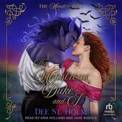 The Monstrous Duke and I by  Dee St. Holm audiobook
