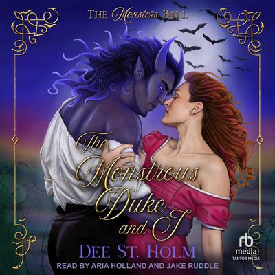 The Monstrous Duke and I by Dee St. Holm audiobook