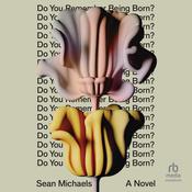 Do You Remember Being Born? by  Sean Michaels audiobook