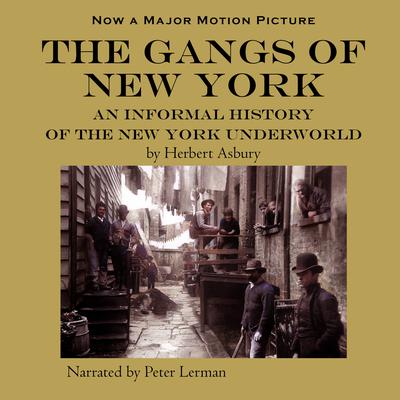 The Gangs of New York by Herbert Asbury audiobook
