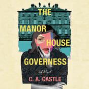 The Manor House Governess by  C. A. Castle audiobook