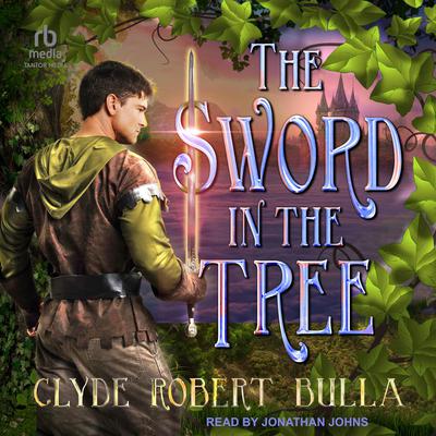 The Sword in the Tree by Clyde Robert Bulla audiobook