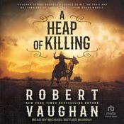 A Heap of Killing by  Robert Vaughan audiobook