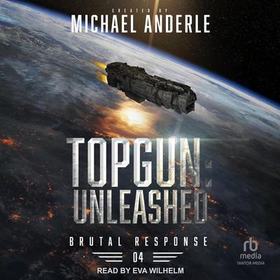 TOPGUN: Unleashed by Michael Anderle audiobook