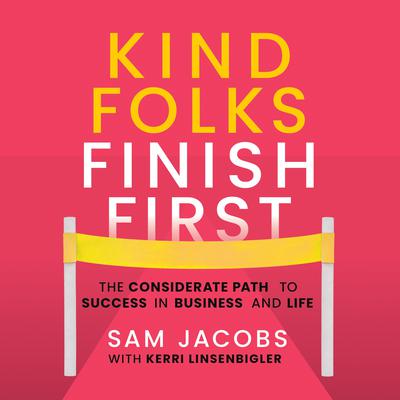 Kind Folks Finish First by Sam Jacobs audiobook
