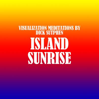 Island Sunrise by Dick Sutphen audiobook